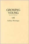 Book cover image of Growing Young: Second Edition by Ashley Montagu