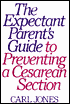 Carl Jones: The Expectant Parent's Guide to Preventing a Cesarean Section