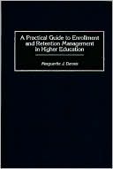 Book cover image of Practical Guide to Enrollment and Retention Management in Higher Education by Marguerite J. Dennis