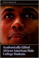 Fred A. Bonner: Academically Gifted African American Male College Students