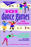 Book cover image of 101 Dance Games for Children : Fun and Creativity With Movement by Paul Rooyackers