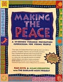 Book cover image of Making the Peace: A 15-Session Violence Prevention Curriculum for Young People by Paul Kivel