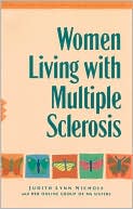 Book cover image of Women Living with Multiple Sclerosis: Walking May Be Difficult, but Together We Fly by Judith Lynn Nichols