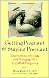 Book cover image of Getting Pregnant and Staying Pregnant; Overcoming Infertility and Managing Your High-Risk Pregnancy by Diana Raab