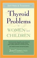 Book cover image of Thyroid Problems in Women and Children: Self-Help and Treatment by Joan Gomez