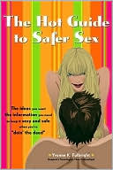 Book cover image of Hot Guide to Safer Sex by Yvonne K. Fulbright