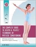 Allan Menezes: The Complete Guide to Joseph H. Pilates' Techniques of Physical Conditioning: With Special Help for Back Pain and Sports Training