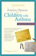 Book cover image of Positive Options for Children with Asthma: Everything Parents Need to Know by O. P. Jaggi