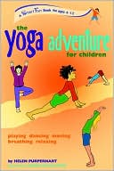 Book cover image of Yoga Adventure for Children: Playing, Dancing, Moving, Breathing, Relaxing by Helen Purperhart