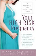 Book cover image of Your High-Risk Pregnancy: A Practical and Supportive Guide by Diana Raab