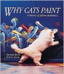 Heather Busch: Why Cats Paint: A Theory of Feline Aesthetics