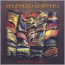 Book cover image of Splendid Slippers: A Thousand Years of an Erotic Tradition by Beverley Jackson