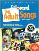 Joel Whitburn: Joel Whitburn Presents Billboard Top Adult Songs 1961-2006