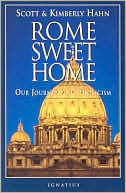 Book cover image of Rome Sweet Home : Our Journey to Catholicism by Scott Hahn