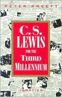 Peter Kreeft: C. S. Lewis for the Third Millenium: Six Essays on The Abolition of Man