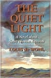 Louis De Wohl: The Quiet Light: A Novel about St. Thomas Aquinas