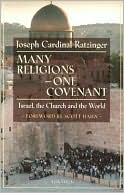 Pope Benedict XVI: Many Religions, One Covenant: Israel, the Church, and the World
