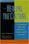 Book cover image of Healing the Culture: A Commonsense Philosophy of Happiness, Freedom and the Life Issues by Robert J. Spitzer