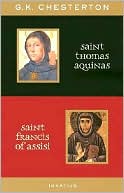G. K. Chesterton: St. Thomas Aquinas and St. Francis of Assisi