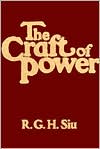 R. G. H. Siu: Craft of Power