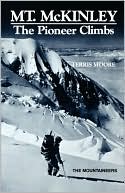 Book cover image of Mt. Mckinley: The Pioneer Climbs by Terris Moore