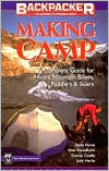 Steve Howe: MAKING CAMP: The Complete Guide for Hikers, Mountain Bikers, Paddlers & Skiers