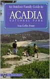 Book cover image of Outdoor Family Guide to Acadia National Park by Lisa Gollin Evans