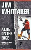 Book cover image of Life on the Edge: Memoirs of Everest and Beyond by Jim Whittaker