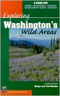 Marge Mueller: Exploring Washington's Wild Areas: A Guide for Hikers, Backpackers, Climbers, Cross-Country Skiers