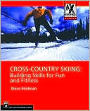 Book cover image of Cross-Country Skiing: Building Skills for Fun and Fitness by Steve Hindman
