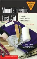 Jan D. Carline: Mountaineering First Aid: A Guide to Accident Response and First Aid Care