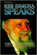 Book cover image of Reb Simcha Speaks: Rabbi Simcha Wasserman's Insights and Teachings on Vital Principles of Life and Faith by Akiva Tatz