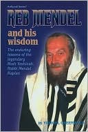 Book cover image of Reb Mendel and His Wisdom: The Enduring Lessons of the Legendary Rosh Yeshivah by Yisroel Greenwald