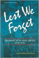 Rabbi Shlomo Wahrman: Lest We Forget; Growing up in Nazi Leipzig, 1933-1939