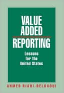 Ahmed Riahi-Belkaoui: Value Added Reporting: Lessons for the United States