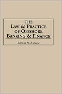 Edmund M. Kwaw: Law And Practice Of Offshore Banking And Finance