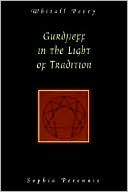 Whitall N. Perry: Gurdjieff In The Light Of Tradition