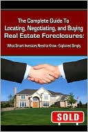 Frankie Orlando: Locating, Negotiating, and Buying Real Estate Foreclosures: What Smart Investors Need to Know-Explained Simply
