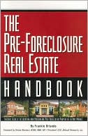 Frankie Orlando: The Pre-Foreclosure Real Estate: Insider Secrets to Locating and Purchasing Pre-Foreclosed Properties in Any Market