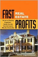 Sebastian Howell: Fast Real Estate Profits in Any Market: The Art of Flipping Properties--Insider Secrets from the Experts Who Do It Every Day