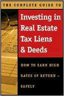 Jamaine Burrell: Investing in Real Estate Tax Liens and Deeds: How to Earn High Rates of Return - Safely