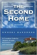 Jeff Haden: The Second Homeowner's Handbook: A Complete Guide for Vacation, Income, Retirement, and Investment