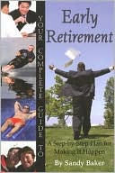 Book cover image of Early Retirement: A Step-by-Step Plan for Making It Happen by Sandy Baker