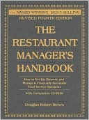 Book cover image of The Restaurant Manager's Handbook: How to Set Up, Operate, and Manage a Financially Successful Food Service Operation by Douglas Robert Brown