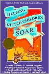 Carol Ann Strip: Helping Gifted Children Soar: A Practical Guide for Parents and Teachers