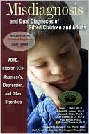 Book cover image of Misdiagnosis and Dual Diagnoses of Gifted Children and Adults: ADHD, Bipolar, OCD, Asperger's, Depression, and Other Disorders by James T. Webb