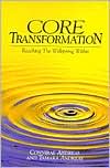 Book cover image of Core Transformation: Reaching the Wellspring Within by Connirae Andreas