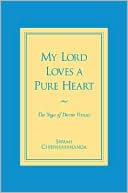 Book cover image of My Lord Loves a Pure Heart: The Yoga of Divine Virtues by Swami Chivilasananda