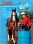 Sharon Camarillo: Barrell Racing: The A. R. T. (Approach, Rate, Turn) of Barrell Racing