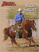 Craig Cameron: Ride Smart, Improve Your Horsemanship Skills on the Ground and in the Saddle